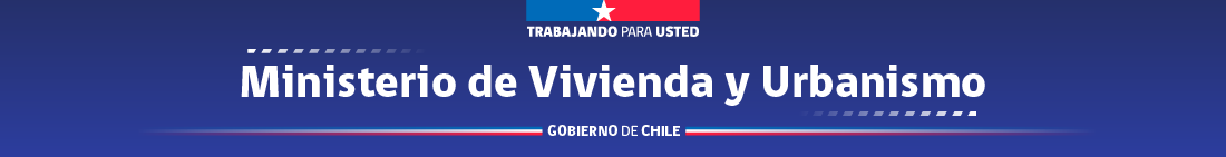 Ministerio de Vivienda y Urbanismo - Trabajando para usted
